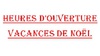 Heures d'ouverture noël